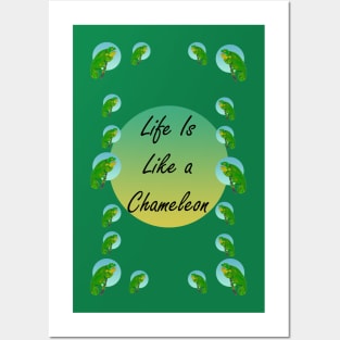 Life is Like A Chameleon... Edition 3 Posters and Art